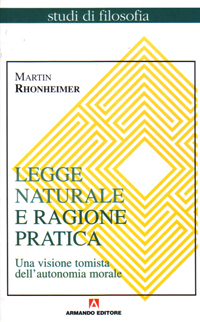 Legge naturale e ragione pratica. Una visione tomista dell'autonomia morale