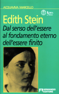 Edith Stein. Dal senso dell'essere al fondamento eterno dell'essere finito