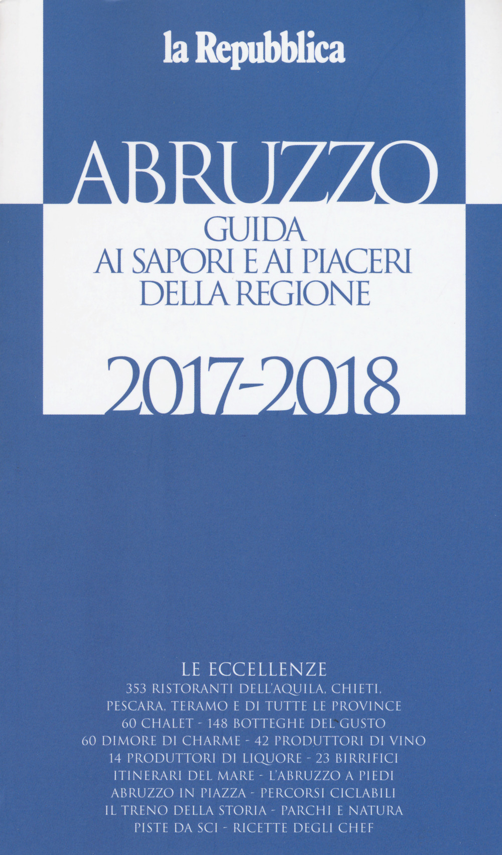 Abruzzo. Guida ai sapori e ai piaceri della regione 2017-2018