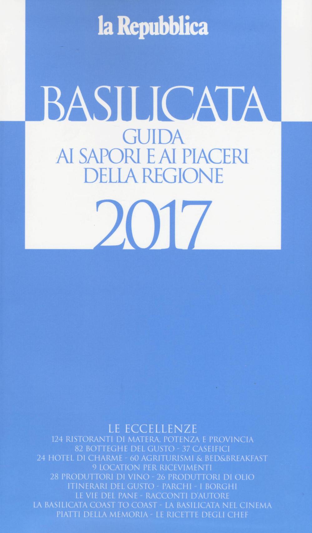 Basilicata. Guida ai sapori e ai piaceri della regione 2017