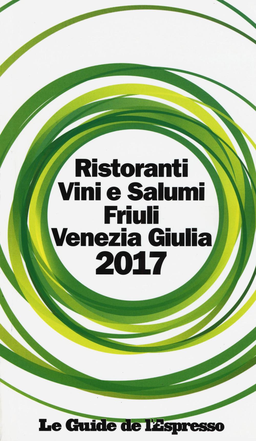 Ristoranti vini e salumi Friuli Venezia Giulia 2017