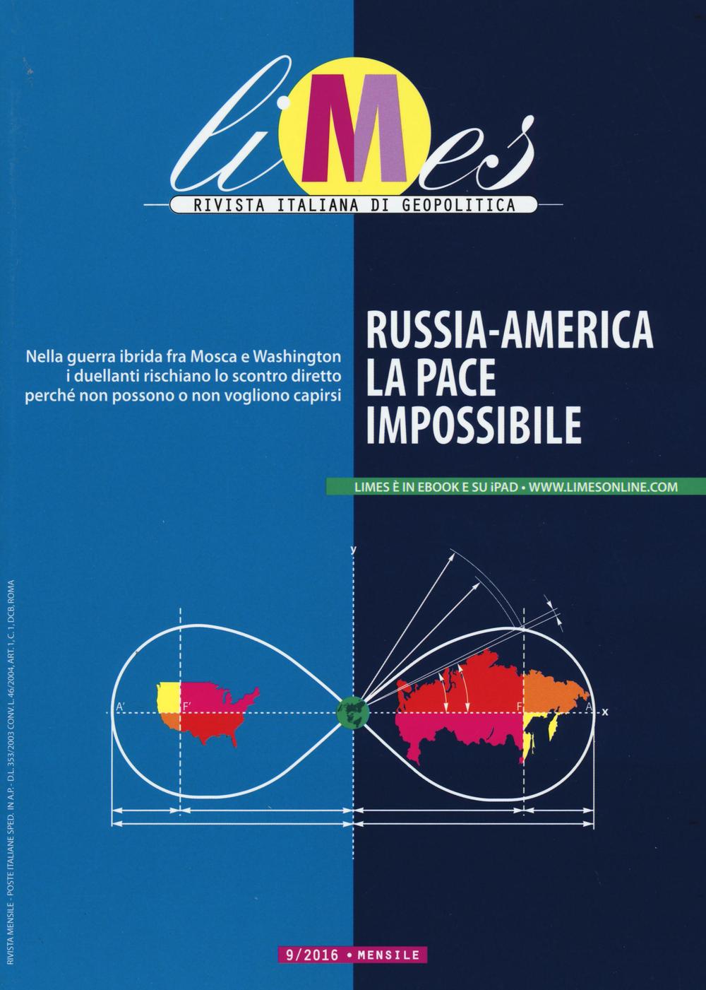 Limes. Rivista italiana di geopolitica (2016). Vol. 9: Russia-America, la pace impossibile