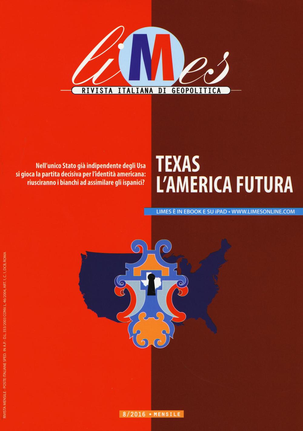 Limes. Rivista italiana di geopolitica (2016). Vol. 8: Texas. L'America futura