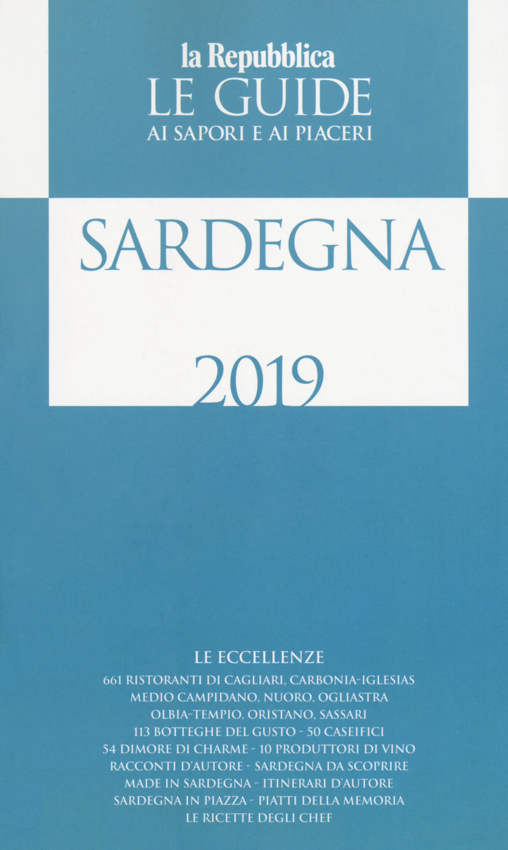 Sardegna. Guida ai sapori e ai piaceri della regione 2018-2019