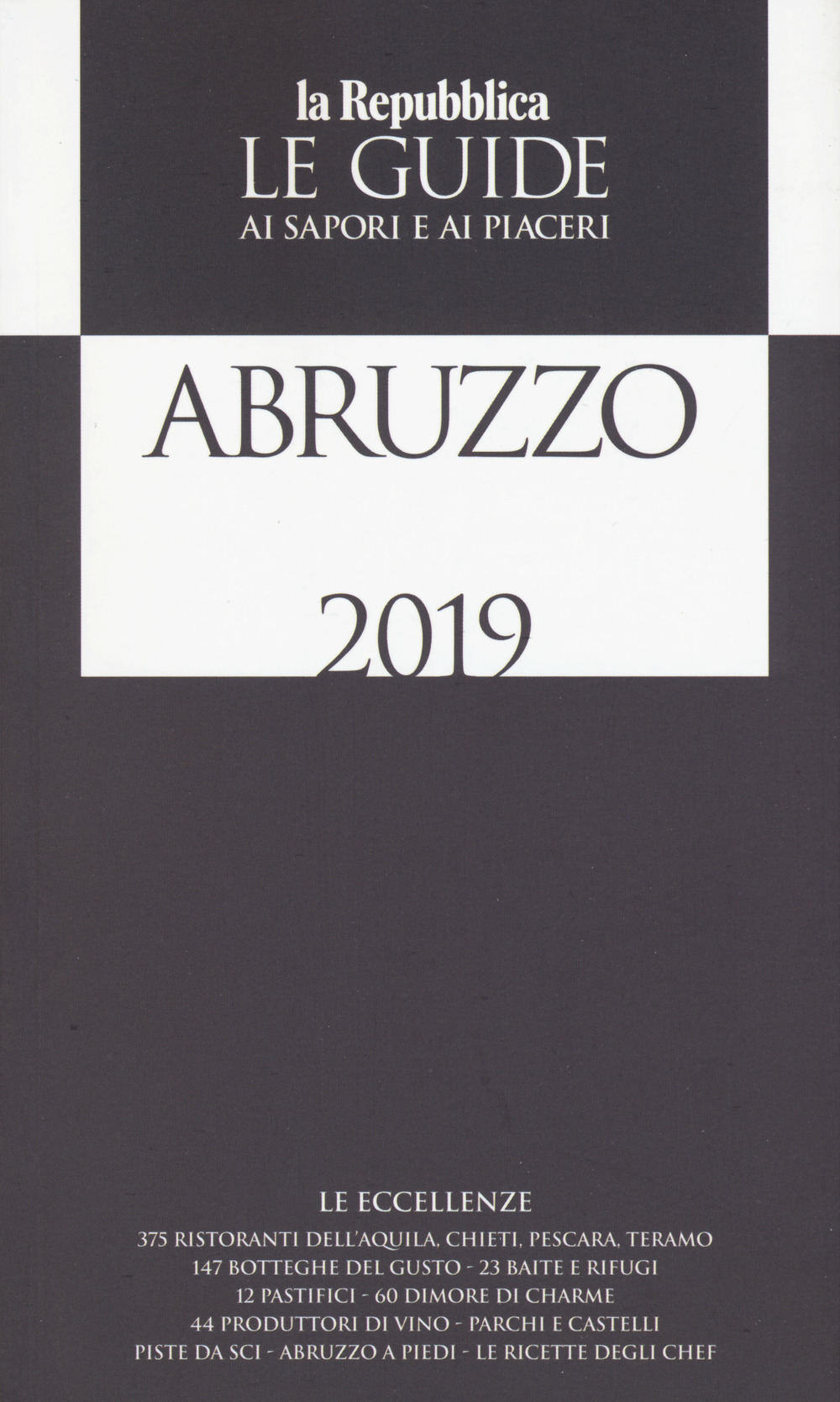 Abruzzo. Guida ai sapori e ai piaceri 2018-2019