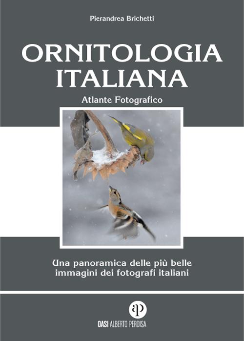 Ornitologia italiana. Atlante fotografico. Ediz. illustrata