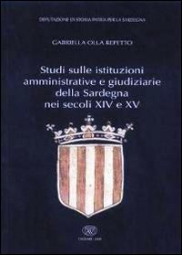 Studi sulle istituzioni amministrative e giudiziarie della Sardegna nei secoli XIV e XV