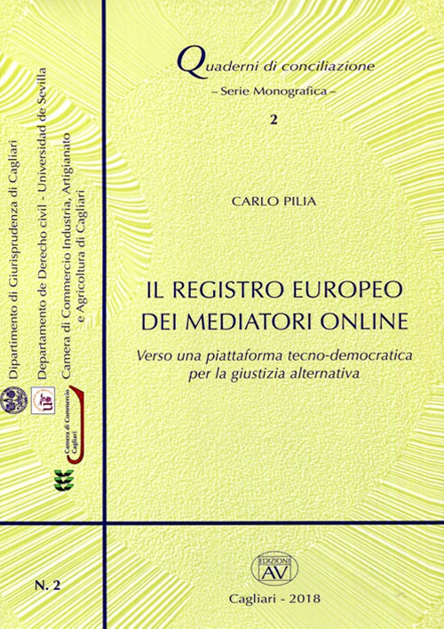 Il registro europeo dei mediatori online. Verso una piattaforma tecno-democratica per la giustizia alternativa. Con CD-ROM