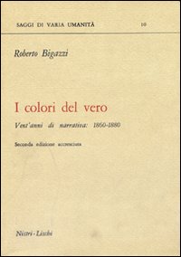 I colori del vero. Vent'anni di narrativa (1860-1880)