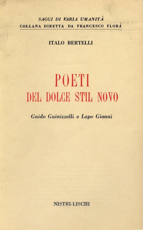 Poeti del Dolce Stil Novo. Guido Guinizzelli e Lapo Gianni