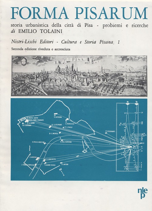 Forma Pisarum. Problemi e ricerche per una storia urbanistica della città di Pisa