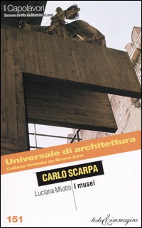 Carlo Scarpa. I musei