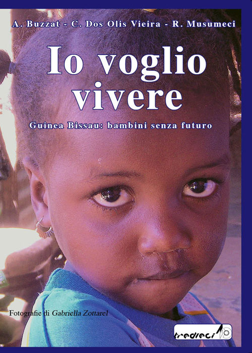 Io voglio vivere. Guinea Bissau: bambini senza futuro