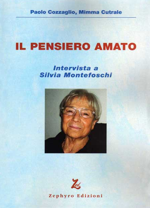 Il pensiero amato. Intervista a Silvia Montefoschi. Con DVD