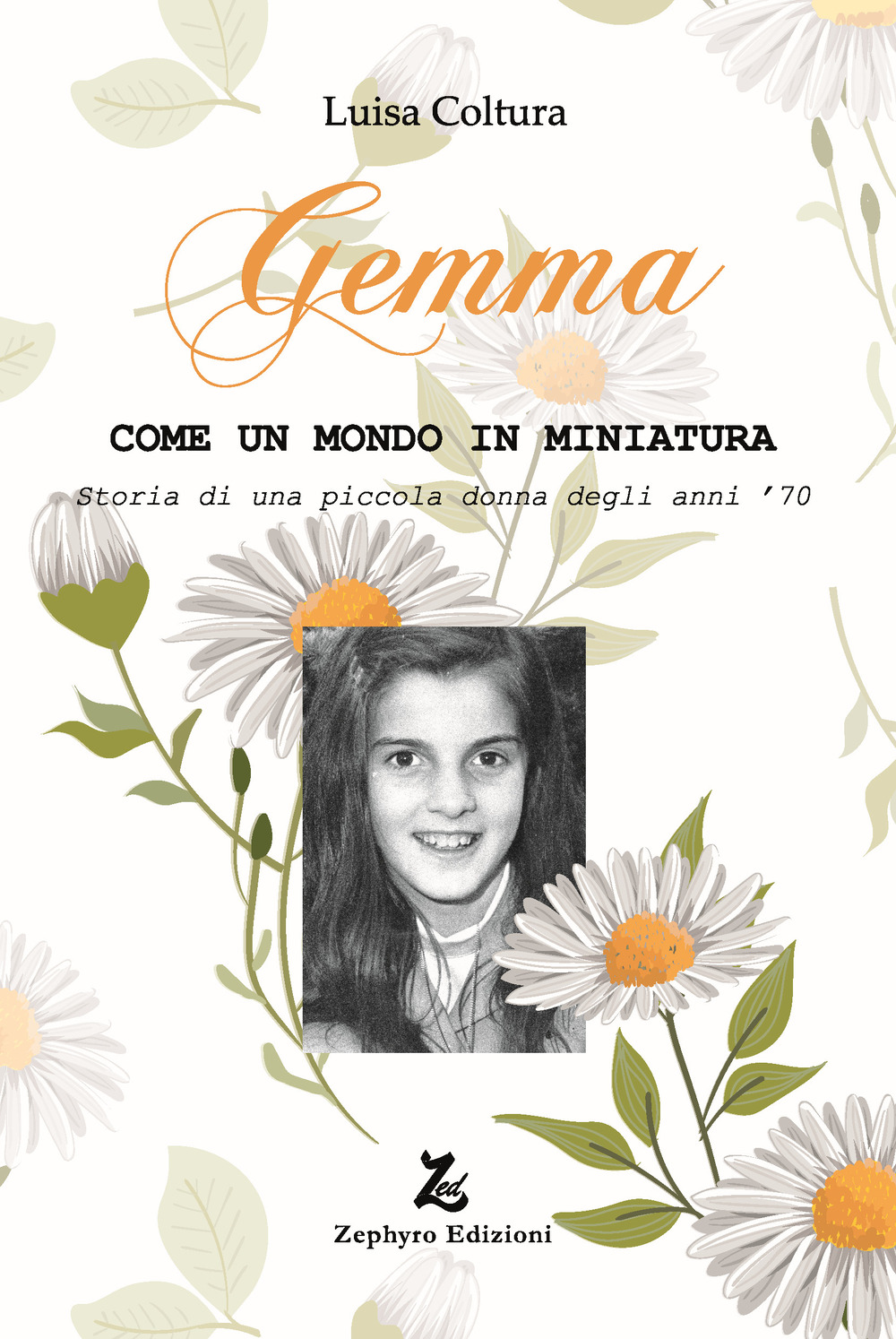 Gemma. Come un mondo in miniatura. Storia di una piccola donna degli anni '70