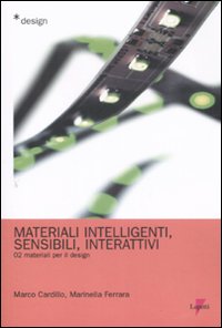 Materiali intelligenti, sensibili, interattivi. Materiali per il design. Ediz. illustrata. Vol. 2
