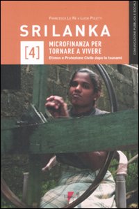 Sri Lanka. Microfinanza per tornare a vivere. Etimos e Protezione Civile dopo lo tsunami