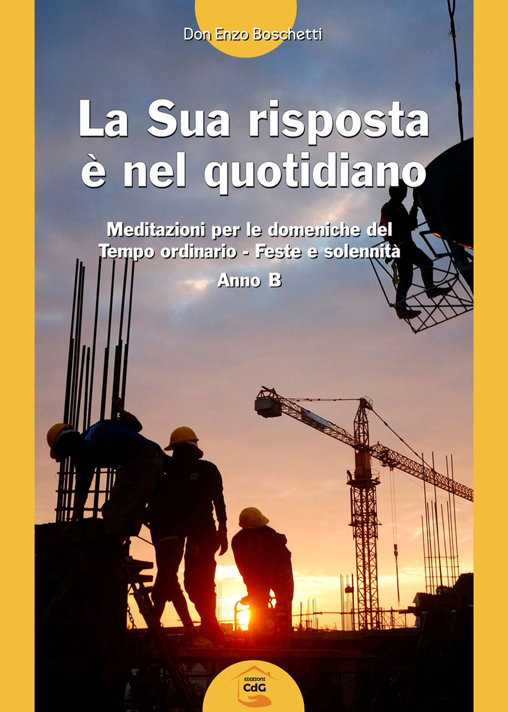 La La sua risposta è nel quotidiano. Meditazioni per le domeniche del tempo ordinario. Feste e solennità. Anno B