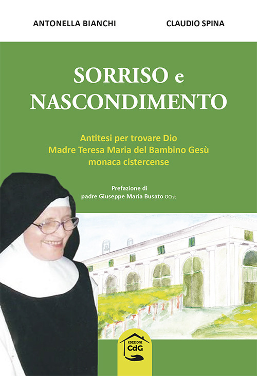 Sorriso e nascondimento. Antitesi per trovare Dio Madre Teresa Maria del Bambino Gesù monaca cistercense