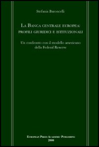 La Banca centrale europea: profili giuridici e istituzionali. Un confronto con il modello americano della Federal Reserve