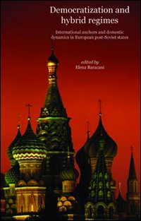 Democratization and hybrid regimes. International Anchoring and Domestic Dynamics in European post-Soviet States