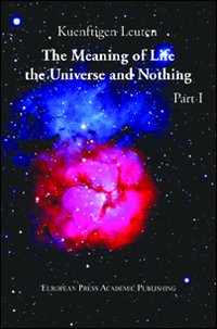 The meaning of life. The universe and nothing. Vol. 1