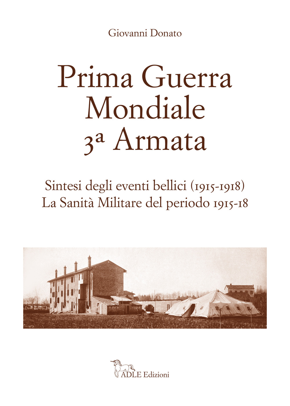 Prima guerra mondiale 3ª Armata. Sintesi degli eventi bellici (1915-1918). La sanità militare del periodo 1915-18