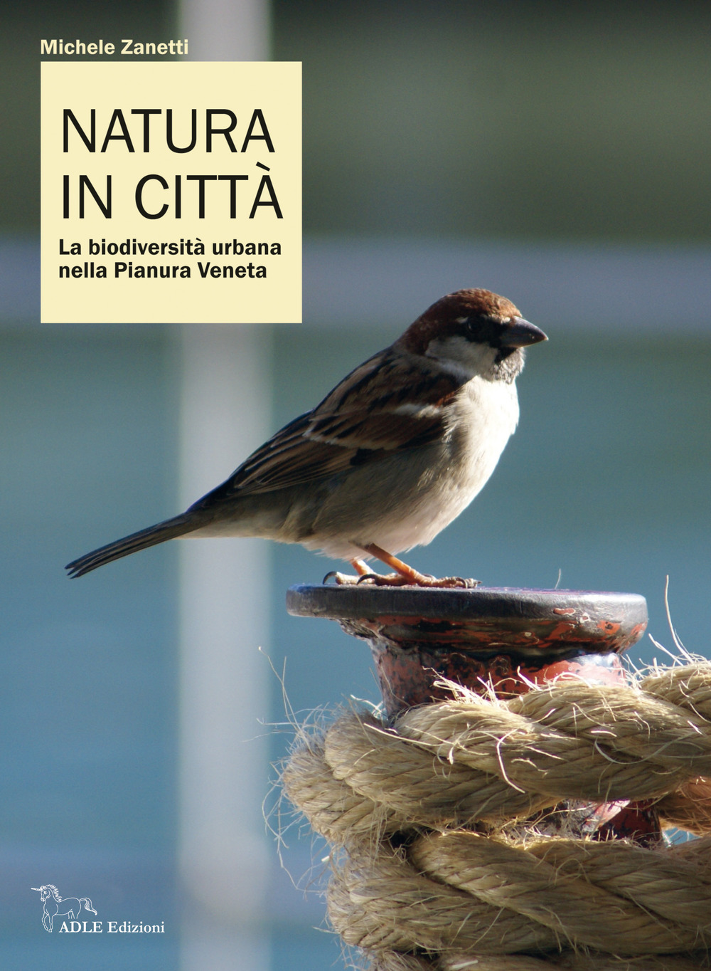 Natura in città. La biodiversità urbana nella pianura veneta