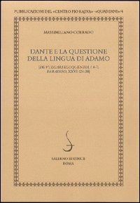 Dante e la questione della lingua di Adamo. De vulgari eloquentia, I 4-7 Paradiso, XXVI 124-38