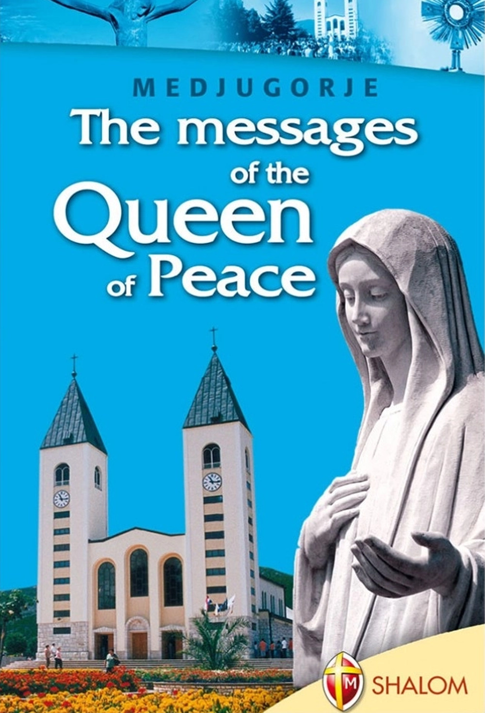 The messages of the Queen of Peace
