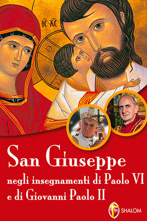 San Giuseppe negli insegnamenti di Paolo VI e di Giovanni Paolo II