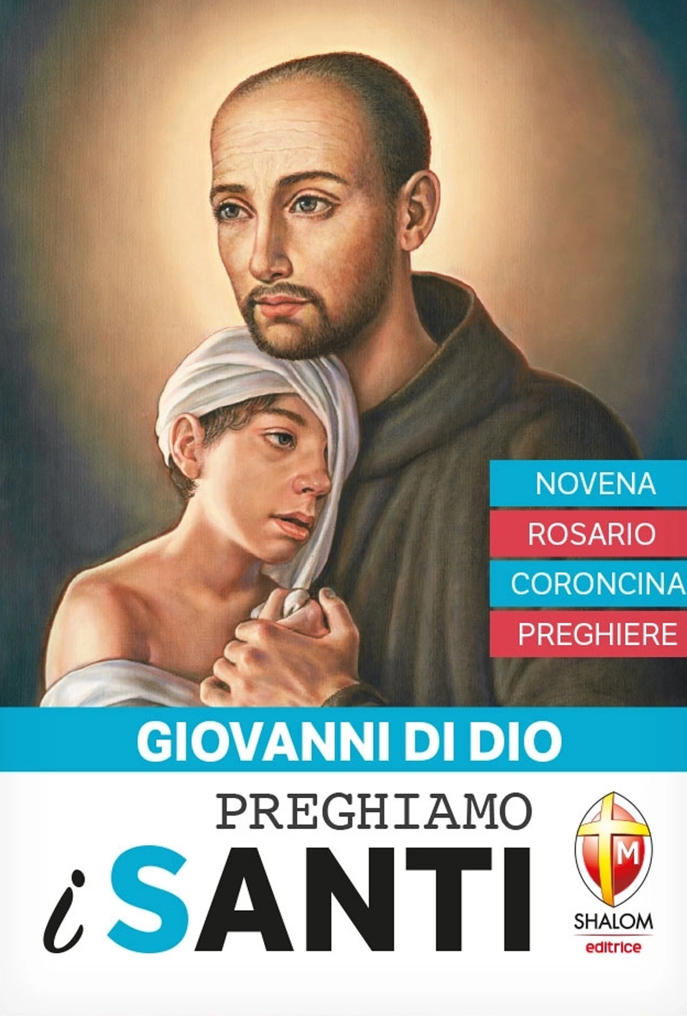 Giovanni di Dio. Novena, rosario, coroncina, preghiere