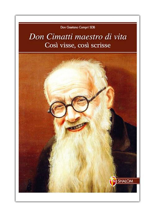 Don Cimatti maestro di vita. Così visse, così scrisse