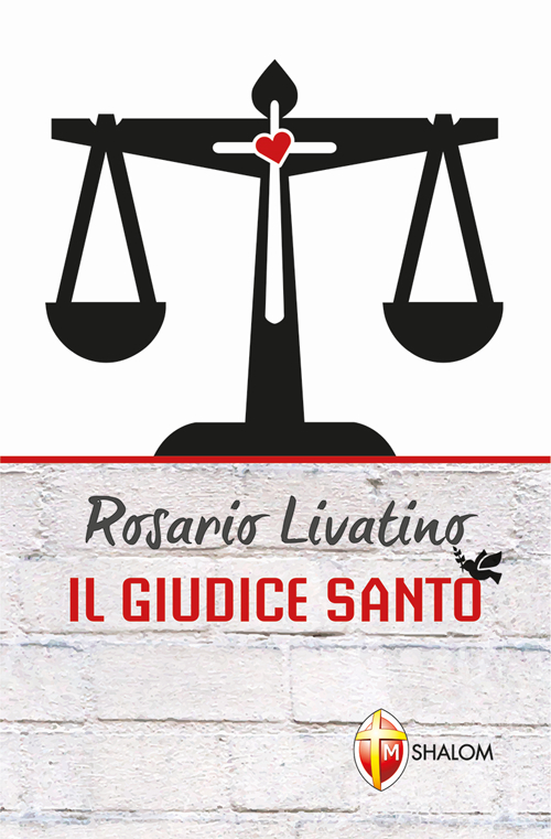 Rosario Livatino. Il giudice santo