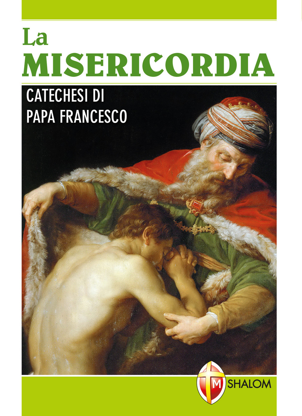 La Misericordia. Catechesi di papa Francesco