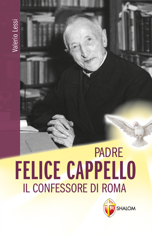 Padre Felice Cappello. Il confessore di Roma