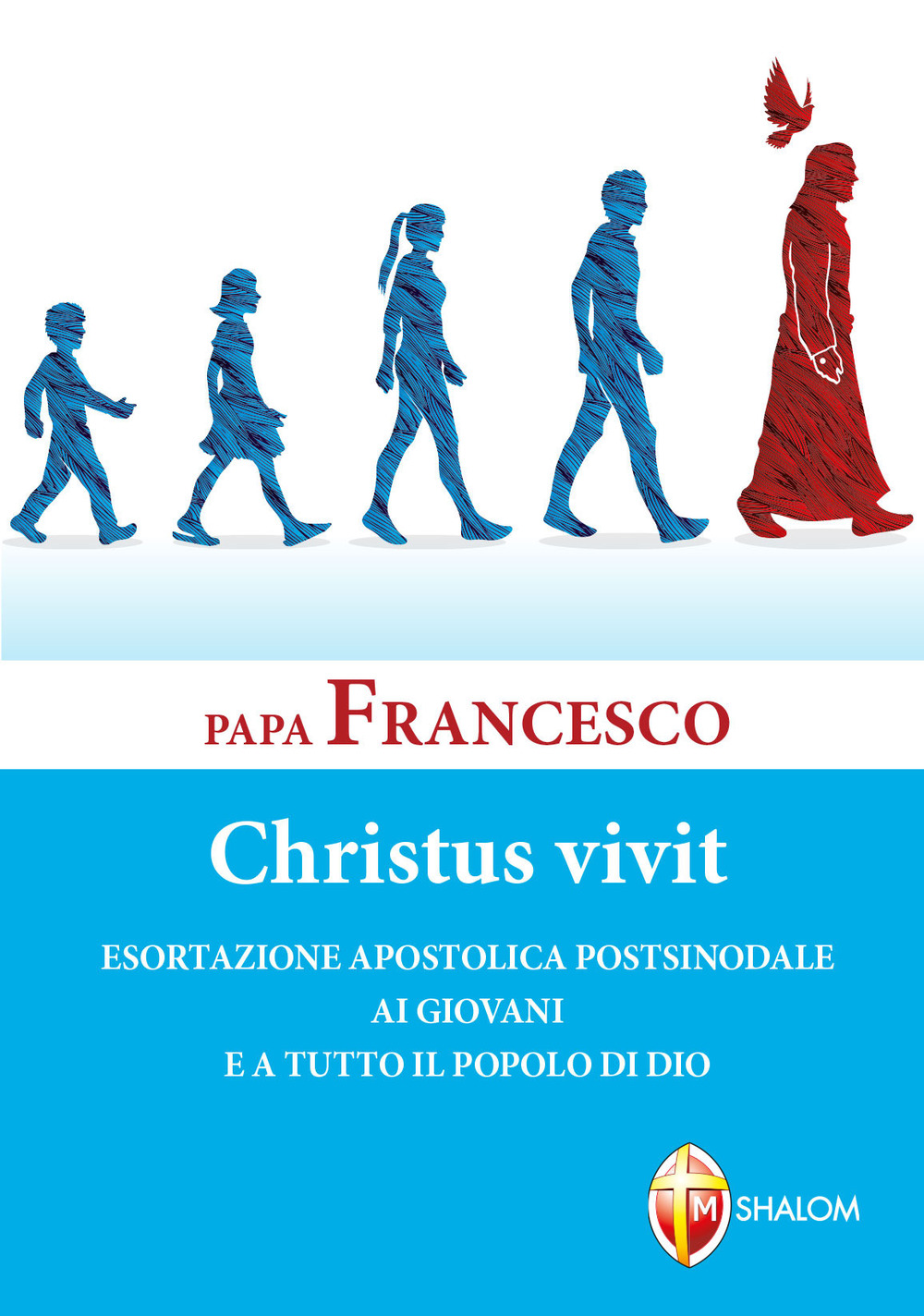 «Christus vivit». Esortazione apostolica postsinodale ai giovani e a tutto il popolo di Dio