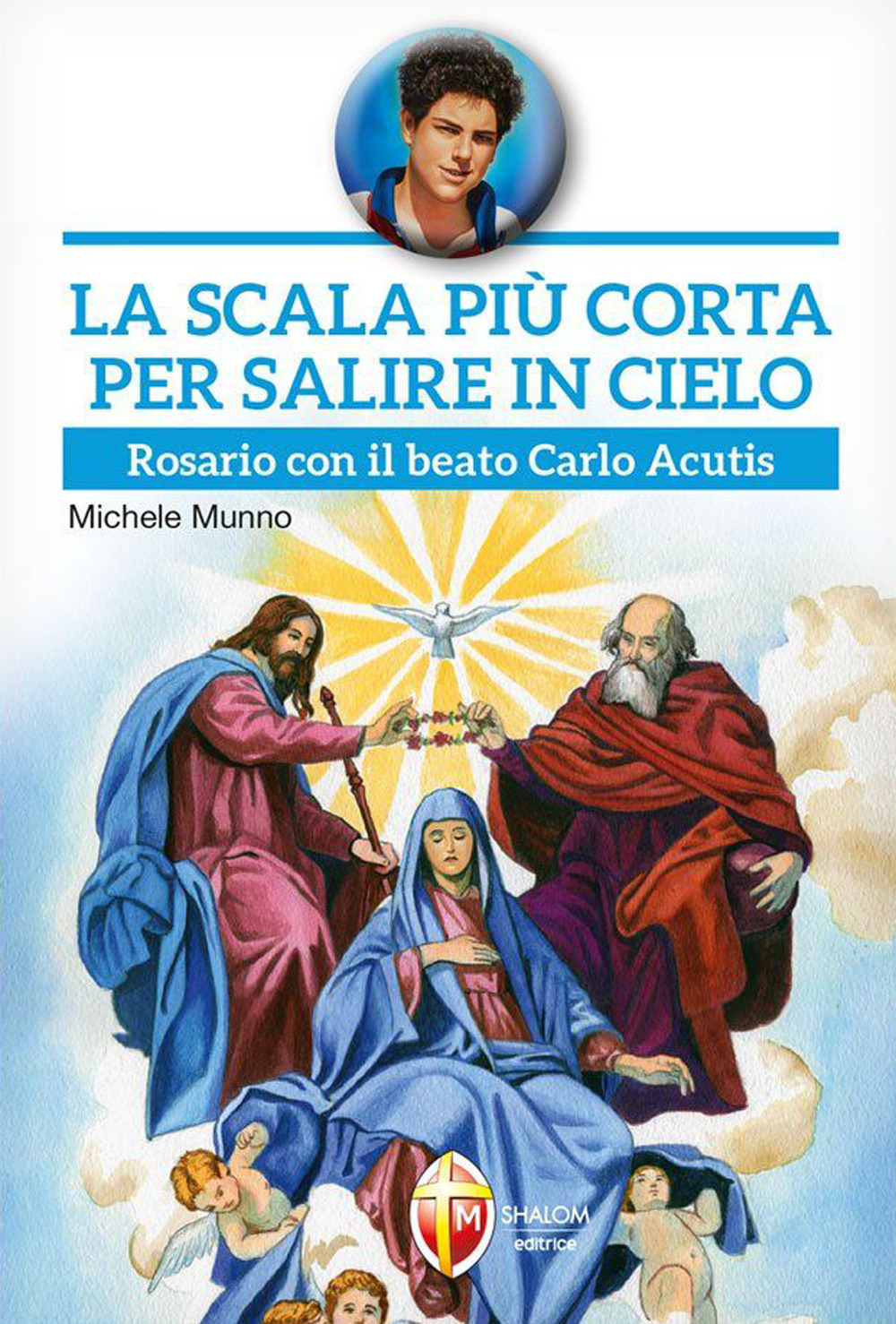 La scala più corta per salire in cielo. Rosario con il beato Carlo Acutis