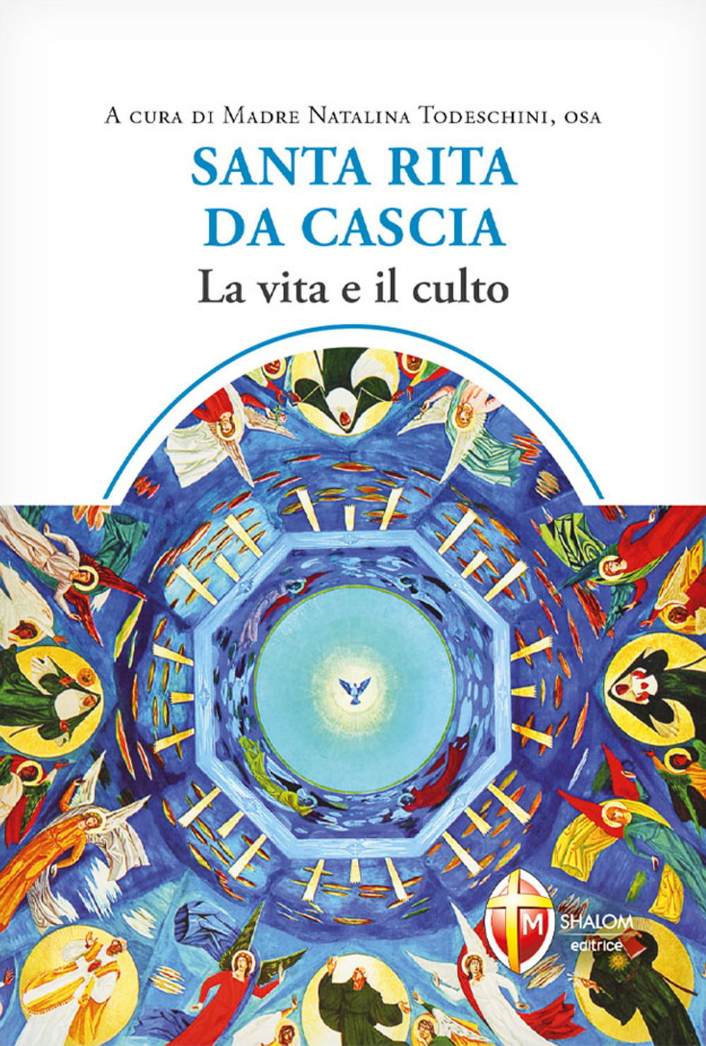 Santa Rita da Cascia. La vita e il culto