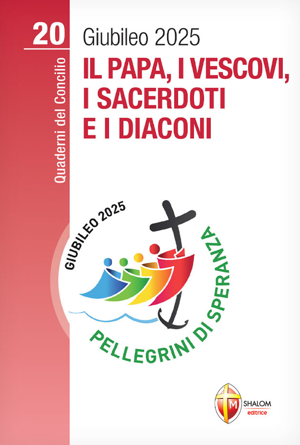 Il papa, i vescovi, i sacerdoti e i diaconi. Giubileo 2025