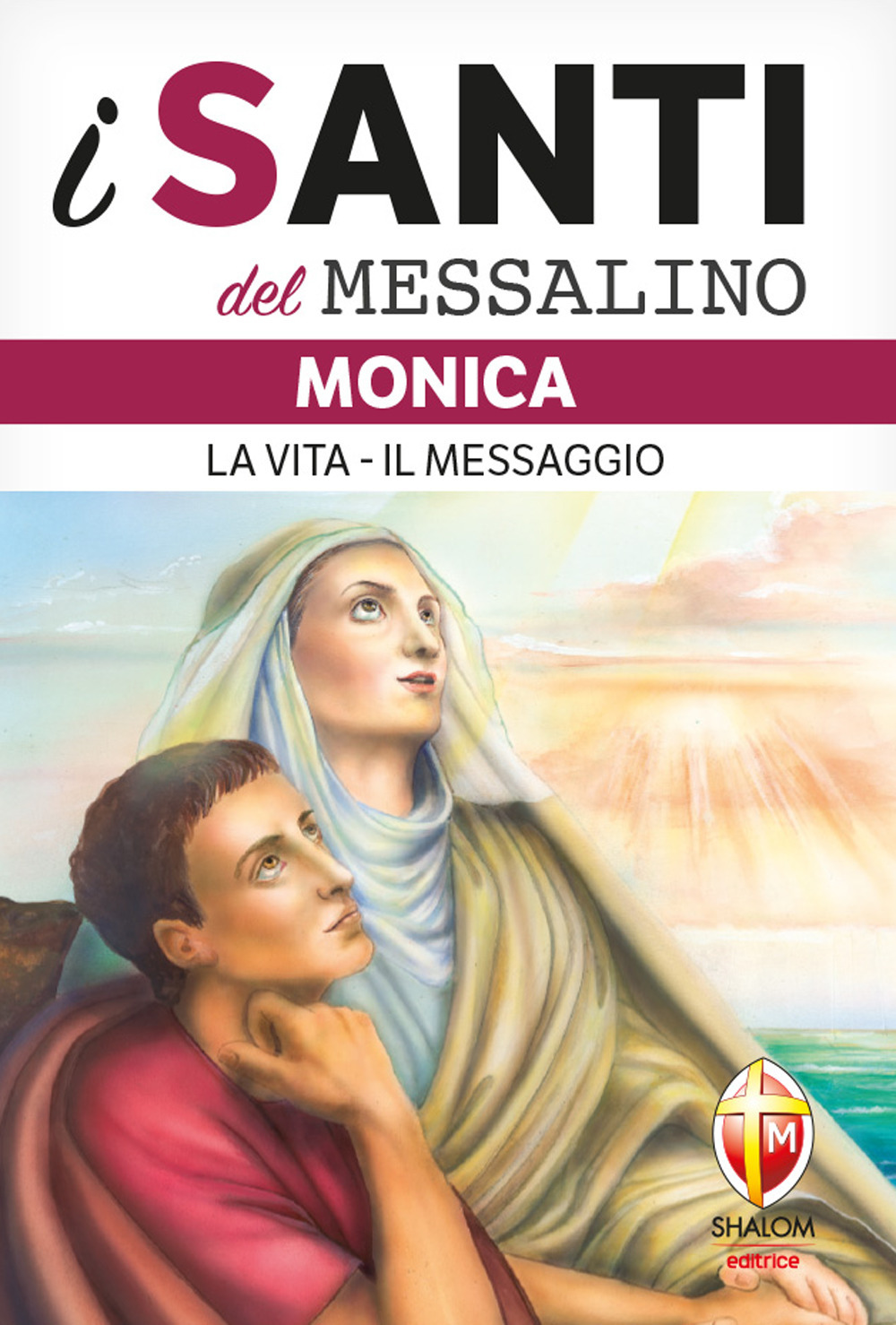 Monica. La vita, il messaggio