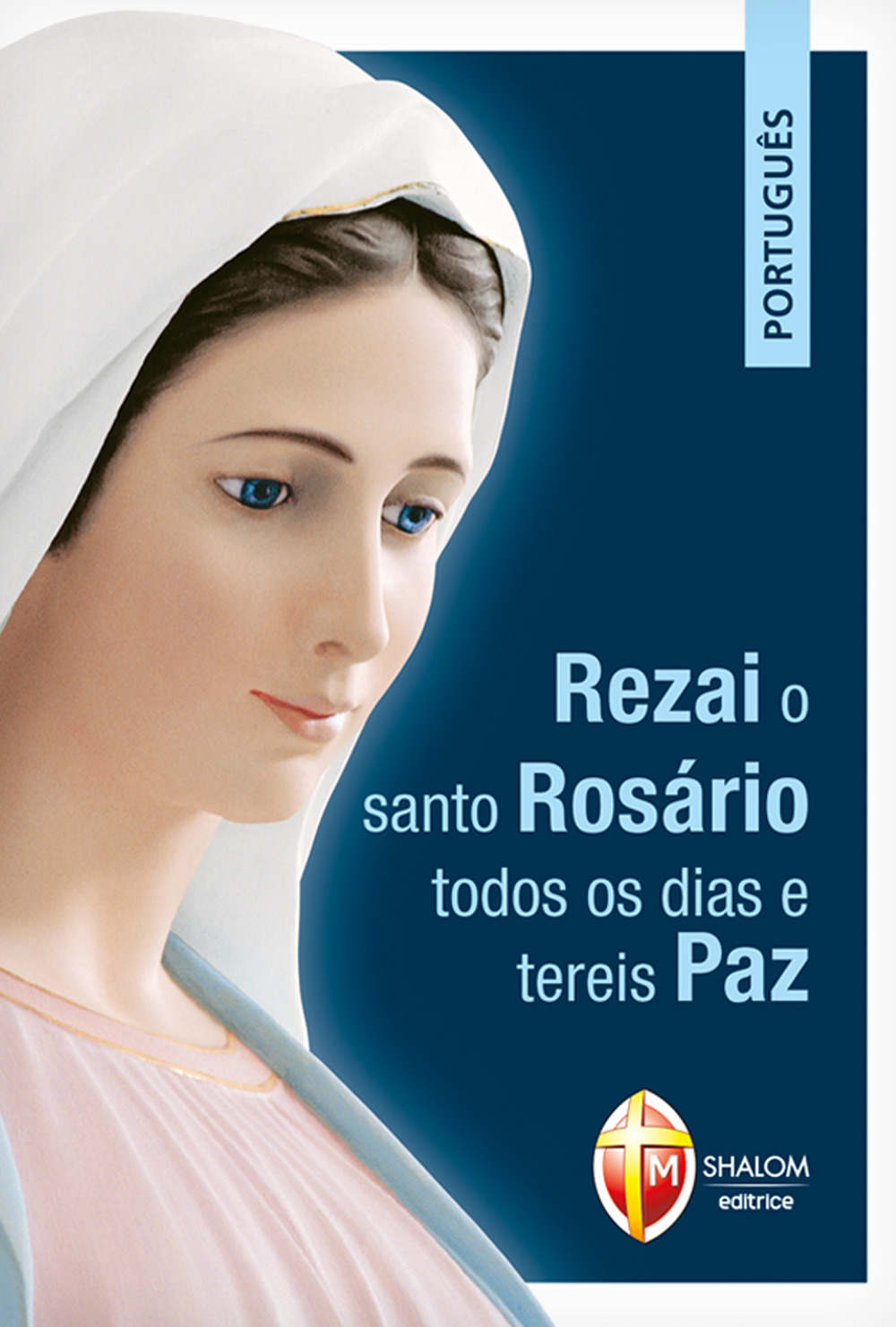 Rezai o santo Rosário todos os dias e tereis paz