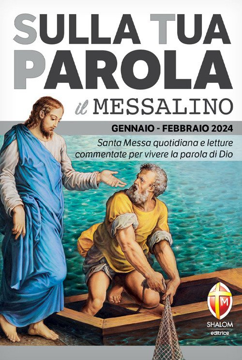 Sulla tua parola. Messalino. Santa messa quotidiana e letture commentate per vivere la parola di Dio. Gennaio-febbraio 2024