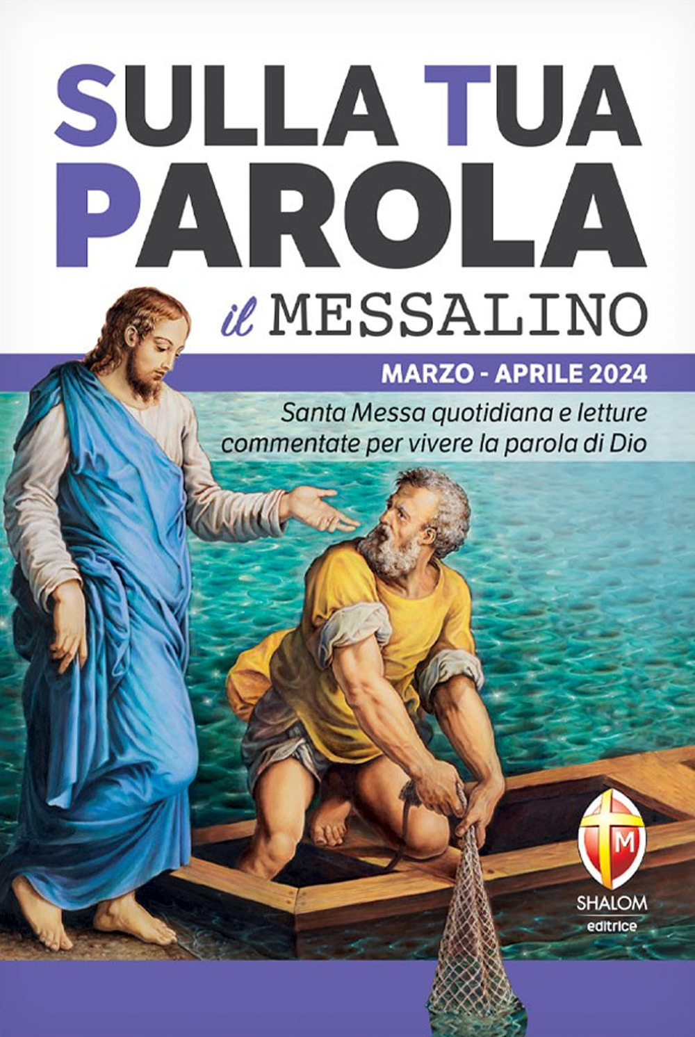 Sulla tua parola. Messalino. Letture della messa commentate per vivere la parola di Dio. Marzo-aprile 2024