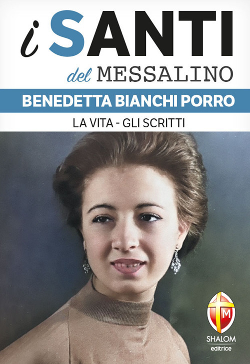 Benedetta Bianchi Porro. La vita, gli scritti