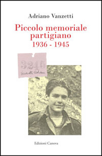 Piccolo memoriale partigiano 1936-1945