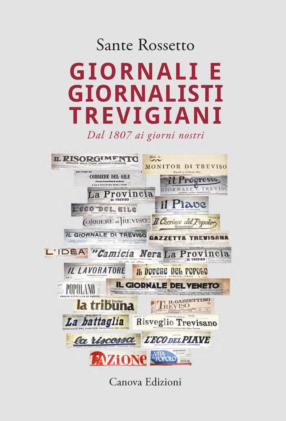 Giornali e giornalisti trevigiani. Dal 1807 ai giorni nostri