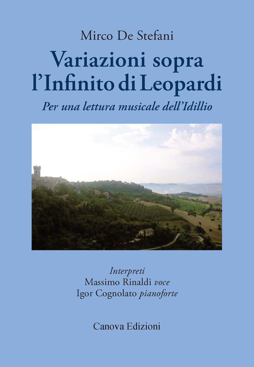 Variazioni sopra «L'Infinito» di Leopardi. Per una lettura musicale dell'idillio. Con CD Audio