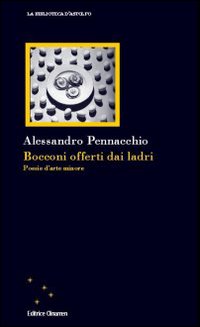 Bocconi offerti dai ladri. Poesie d'arte minore