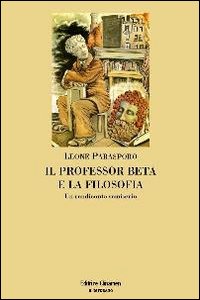 Il professor Beta e la filosofia. Un rendiconto semiserio